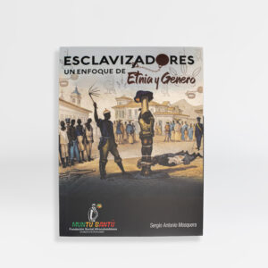 Libro Esclavizadores: un enfoque de etnia y género